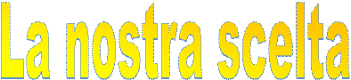 La nostra scelta
